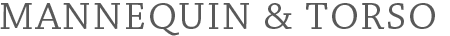 MANNEQUIN & TORSO & 